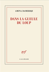 Dans la gueule du loup - Amina Damerdji