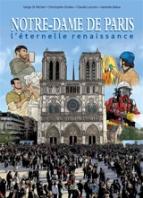 Notre-Dame de Paris : l'éternelle renaissance - Serge Saint-Michel