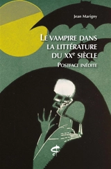 Le vampire dans la littérature du XXe siècle - Jean Marigny