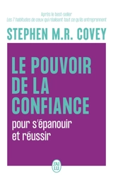 Le pouvoir de la confiance : pour s'épanouir et réussir - Stephen M.R. Covey