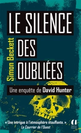 Une enquête de David Hunter. Le silence des oubliées - Simon Beckett