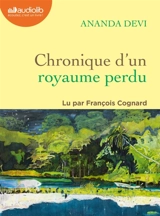 Chronique d'un royaume perdu - Ananda Devi