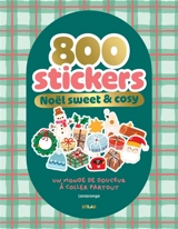 800 stickers Noël sweet & cosy : un monde de douceur à coller partout - Lanasonge