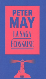La saga écossaise - Peter May