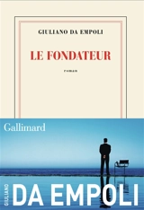 Le fondateur - Giuliano Da Empoli