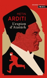 La trilogie de Constantinople. Vol. 2. L'espion d'Atatürk - Metin Arditi