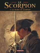Le Scorpion. Vol. 15. Le secret du scorpion - Stephen Desberg
