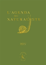 L'agenda du naturaliste 2027 : une année avec la faune sauvage - Yann Liotard