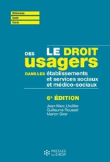 Le droit des usagers dans les établissements et services sociaux et médico-sociaux - Jean-Marc Lhuillier