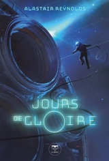 Jours de gloire - Alastair Reynolds
