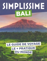 Simplissime : Bali : le guide de voyage le + pratique du monde - Sophie Squillace