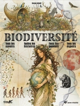 Biodiversité : tous les savoirs, toutes les histoires, tous les pouvoirs, tous les espoirs - Serge Schall
