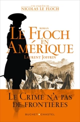 Les enquêtes de Nicolas Le Floch. Le Floch en Amérique - Laurent Joffrin