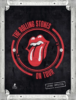 The Rolling Stones on tour : livre officiel - Paul Sexton