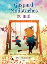 Gaspard Moustaches et moi - David Litchfield