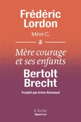 Mère C.. Mère Courage et ses enfants - Frédéric Lordon