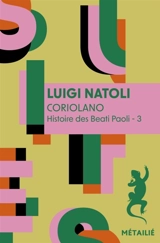 Histoire des Beati Paoli. Vol. 3. Coriolano - Luigi Natoli