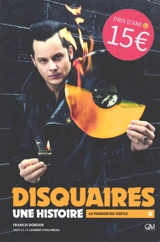Disquaires, une histoire : la passion du vinyle - Francis Dordor