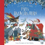 La veille de Noël au pays imaginaire - Carys Bexington