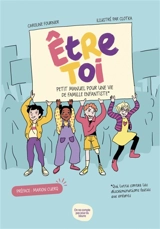 Etre toi : petit manuel pour une vie de famille enfantiste - Caroline Fournier