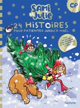 24 histoires de Sami et Julie pour patienter jusqu'à Noël - Sophie de Mullenheim