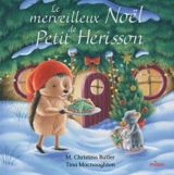 Le merveilleux Noël de Petit Hérisson - M. Christina Butler