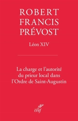 La charge et l'autorité du prieur local dans l'Ordre de Saint-Augustin - Léon 14