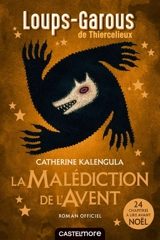 Les loups-garous de Thiercelieux. La malédiction de l'Avent - Catherine Kalengula