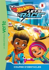 Hot Wheels let's race. Vol. 10. Course d'obstacles - Elizabeth Barféty