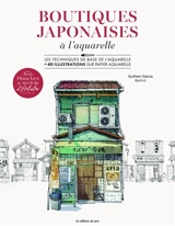 Boutiques japonaises à l'aquarelle : les techniques de base de l'aquarelle + 40 illustrations sur papier aquarelle - Guilhem Garcia