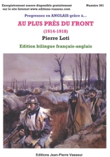 Progressez en anglais grâce à... Au plus près du front (1914-1918) - Pierre Loti
