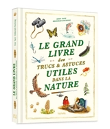 Le grand livre des trucs et astuces utiles dans la nature - Iron Tazz