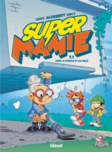 Super Mamie. Vol. 1. Vers la famille et au-delà ! - Aldebert