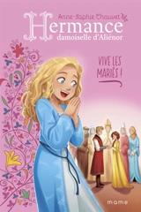 Hermance, damoiselle d'Aliénor. Vol. 7. Vive les mariés ! - Anne-Sophie Chauvet