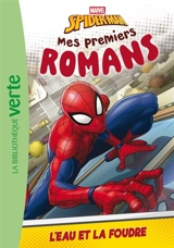 Mes premiers romans Spider-Man. Vol. 6. L'eau et la foudre - Marvel comics