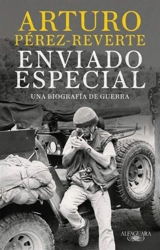 Enviado Especial / Special Correspondent - Arturo Pérez-Reverte