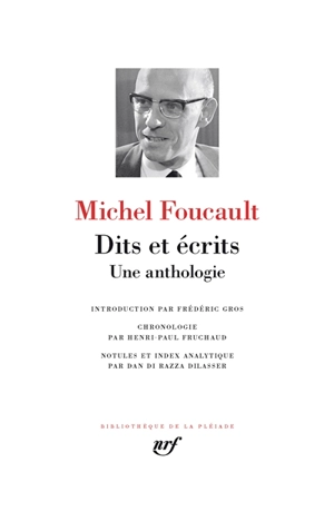 Dits et écrits : une anthologie - Michel Foucault