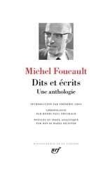 Dits et écrits : une anthologie - Michel Foucault