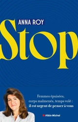 Stop (vous avez assez donné) : mes solutions inventives, impertinentes et sans filtre pour (re)prendre votre place ! - Anna Roy