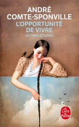 L'opportunité de vivre : ultimes études - André Comte-Sponville