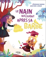 Le nain qui courait après sa barbe - Véronique Barrau