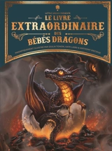 Le livre extraordinaire des bébés dragons - Joe Potter