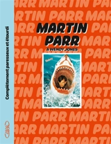 Martin Parr : en mots et en images - Martin Parr