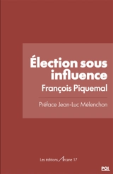 Election sous influence - François Piquemal