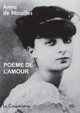 Poème de l'amour - Anna de Noailles