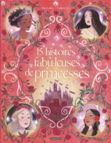 15 histoires fabuleuses de princesses - Anne Kalicky