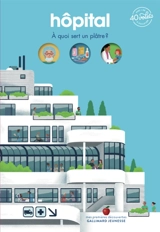 Hôpital : à quoi sert un plâtre ? - Sophie Bordet-Petillon
