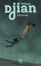 Dolores - Philippe Djian