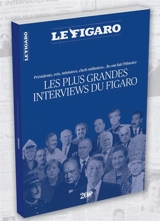 Le Figaro enquêtes, hors-série. Les plus grandes interviews du Figaro : présidents, rois, ministres, chefs militaires... ils ont fait l'histoire - Jean-Christophe Buisson