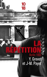 La répétition : Berlin 1963 - Yves Grevet